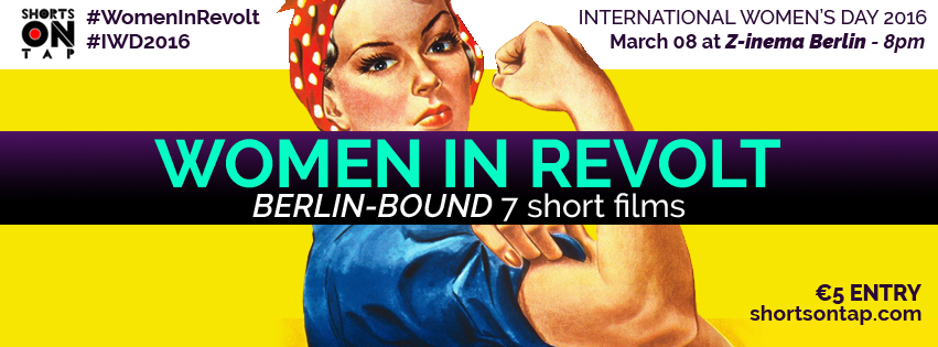 WOMEN IN REVOLT - BERLIN-BOUND